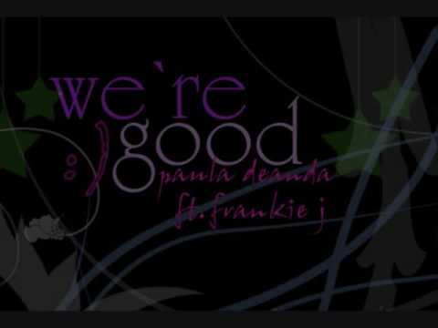 Profilový obrázek - We're Good - Paula DeAnda ft. Frankie J (w/ lyrics)