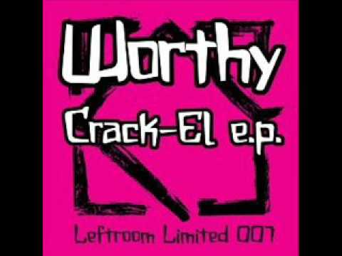 Profilový obrázek - Worthy - Crack-El (Justin Martin's Stoopit Crunk-Ill Hyphy M