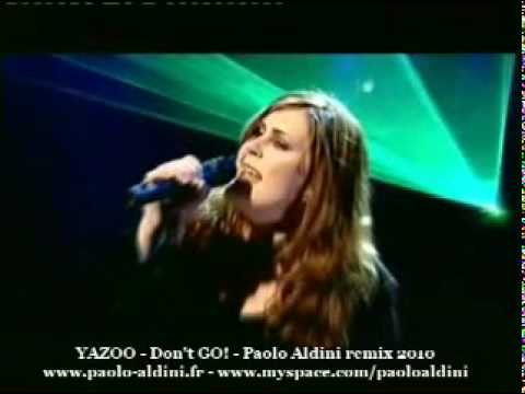 Profilový obrázek - YAZOO - Don't GO!! 2010 - Paolo Aldini remix 2010